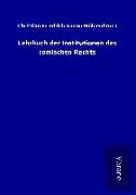 Lehrbuch der Institutionen des römischen Rechts