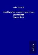 Dreißig Jahre aus dem Leben eines Journalisten