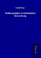Metallographie in elementarer Darstellung