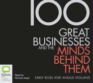 100 Great Businesses and the Minds Behind Them