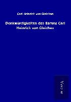 Denkwürdigkeiten des Barons Carl Heinrich von Gleichen