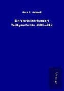 Ein Vierteljahrhundert Weltgeschichte 1894-1919