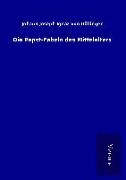 Die Papst-Fabeln des Mittelalters