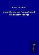 Abhandlungen zur Thermodynamik chemischer Vorgänge