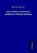Das Fortleben Homerischer Gestalten in Goethes Dichtung