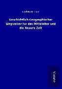 Geschichtlich-Geographischer Wegweiser für das Mittelalter und die Neuere Zeit