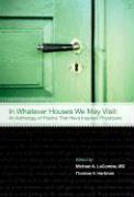 In Whatever Houses We May Visit: An Anthology of Poems That Have Inspired Physicians