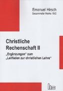 Emanuel Hirsch - Gesammelte Werke / Christliche Rechenschaft II
