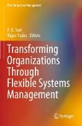 Transforming Organizations Through Flexible Systems Management