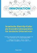 Israelische Start-Up-Kultur als Innovationskooperation für deutsche Unternehmen