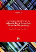 Computer Architecture in Industrial, Biomechanical and Biomedical Engineering
