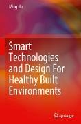 Smart Technologies and Design For Healthy Built Environments