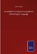 An analytical and practical grammar of the English language