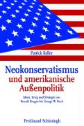 Neokonservatismus und amerikanische Aussenpolitik