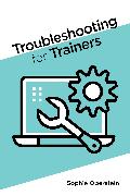 Troubleshooting for Trainers