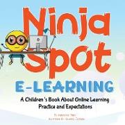 Ninja Spot E-learning: A Children's Book About Online Learning Practice and Expectations