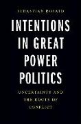 Intentions in Great Power Politics