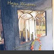 The Haiku Windows 180 Reflective Poems Volume 3