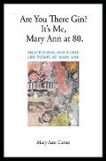 Are You There Gin? It's Me, Mary Ann at 80