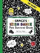 Grace's Irish Dance Feis Survival Guide