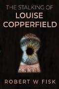 The Stalking of Louise Copperfield