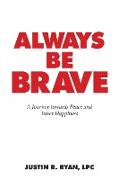 Always Be Brave