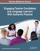 Engaging Teacher Candidates and Language Learners With Authentic Practice