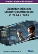 Digital Humanities and Scholarly Research Trends in the Asia-Pacific
