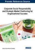 Corporate Social Responsibility and Strategic Market Positioning for Organizational Success