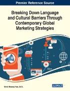 Breaking Down Language and Cultural Barriers Through Contemporary Global Marketing Strategies
