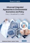 Advanced Integrated Approaches to Environmental Economics and Policy