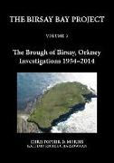The Birsay Bay Project: Volume 3 - The Brough of Birsay, Orkney - Investigations 1954-2014