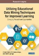 Utilizing Educational Data Mining Techniques for Improved Learning