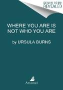 Where You Are Is Not Who You Are