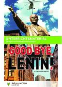Unterrichtsmaterial zu "Good Bye, Lenin"