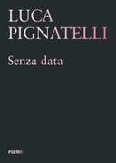 Luca Pignatelli: Senza Data