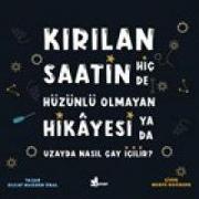 Kirilan Saatin Hic de Hüzünlü Olmayan Hikayesi Ya da Uzayda Nasil Cay Icilir