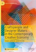 Craftspeople and Designer Makers in the Contemporary Creative Economy