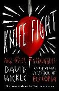 Knife Fight: And Other Struggles