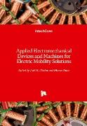 Applied Electromechanical Devices and Machines for Electric Mobility Solutions