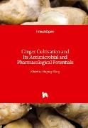 Ginger Cultivation and Its Antimicrobial and Pharmacological Potentials