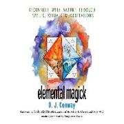 Elemental Magick Lib/E: Reconnect with Nature Through Spells, Rituals, and Meditations