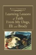 Learning Lessons of Faith From My Dogs, Eli and Brody