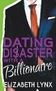 Dating Disaster with a Billionaire