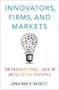 Innovators, Firms, and Markets