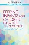Feeding Infants and Children from Birth to 24 Months: Summarizing Existing Guidance