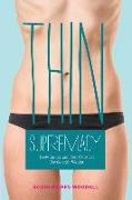 Thin Supremacy: Body Image and Our Cultural Battle with Weight