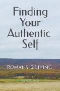 Finding Your Authentic Self: Romans 12 Living