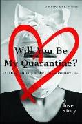 Will You Be My Quarantine?: Creating Intimacy in the Time of Coronavirus
