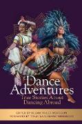 Dance Adventures: True Stories About Dancing Abroad